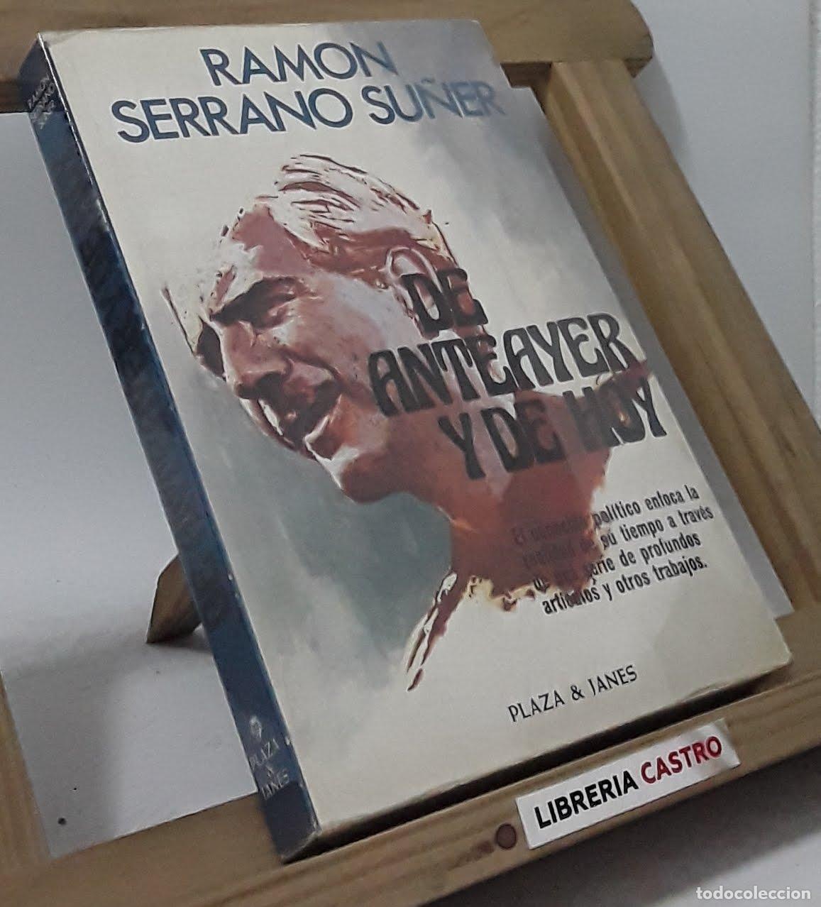 Libros: De anteayer y de hoy - Ram&oacute;n Serrano Su&ntilde;er - Foto 1
