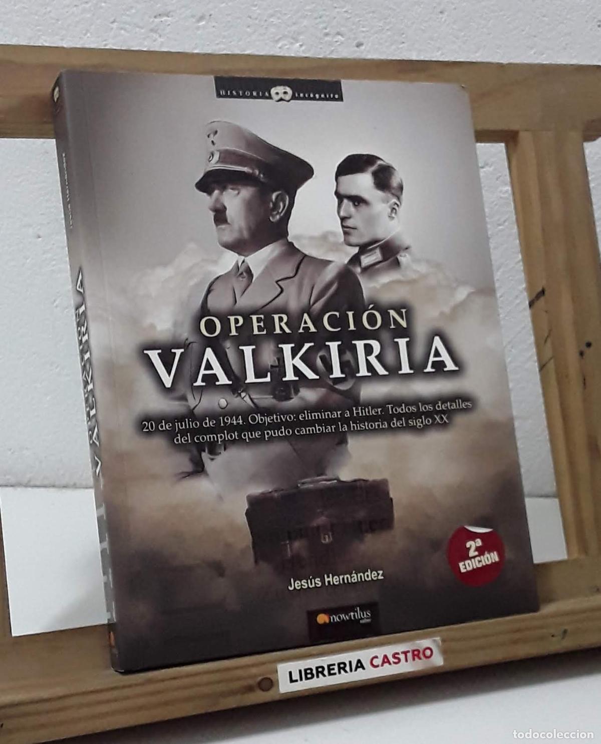 Libros: Operaci&oacute;n Valkiria - Jes&uacute;s Hern&aacute;ndez - Foto 1