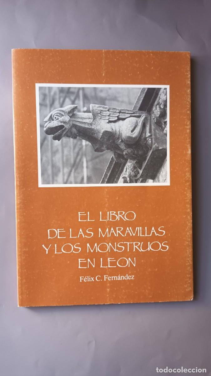 Libros: EL LIBRO DE LAS MARAVILLAS Y LOS MONSTRUOS EN LE&Oacute;N - F&Eacute;LIX C. FERN&Aacute;NDEZ - 1988