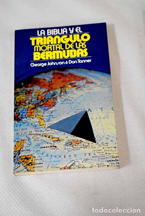 Libros: La Biblia y el triangulo mortal de las Bermudas.- Johnson, George - Foto 1