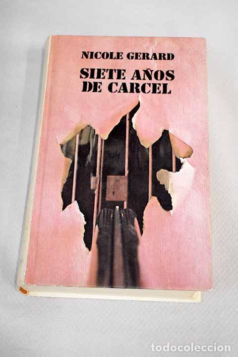 Libros: Siete a&ntilde;os de c&aacute;rcel.- Gerard, Nicole - Foto 1