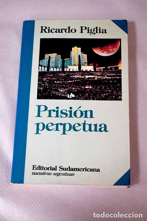Libros: Prisi&oacute;n perpetua.- Piglia, Ricardo - Foto 1