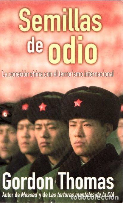 Libros: Semillas de odio. La conexi&oacute;n china con el terrorismo internacional - Thomas, Gordon - Foto 1
