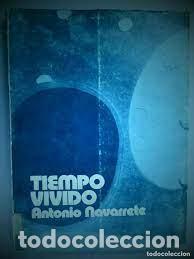 Libros: TIEMPO VIVIDO - Antonio Navarrete - Foto 1