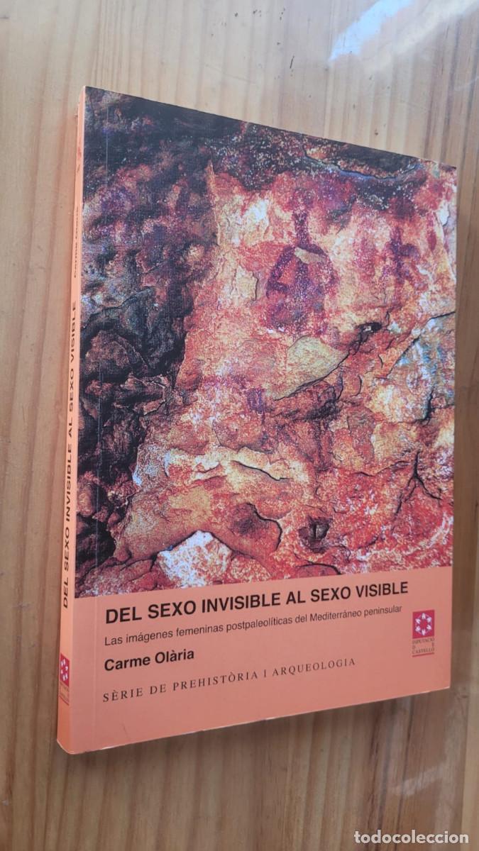 Libri di seconda mano: DEL SEXO INVISIBLE AL SEXO VISIBLE LAS IM&Aacute;GENES FEMENINAS POSTPALEOL&Iacute;TICAS - CARME OL&Agrave;RIA