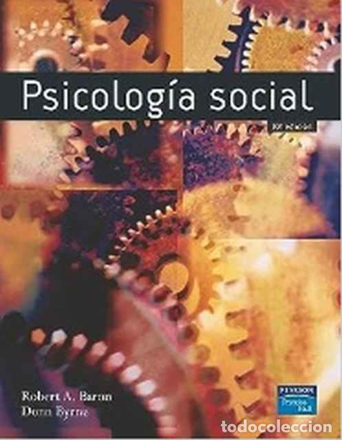 Libros: Psicolog&iacute;a social. 10&ordf; edici&oacute;n - Robert A. Baron - Foto 1