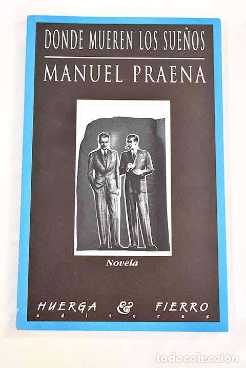 Libros: Donde mueren los sue&ntilde;os.- Praena, Manuel - Foto 1