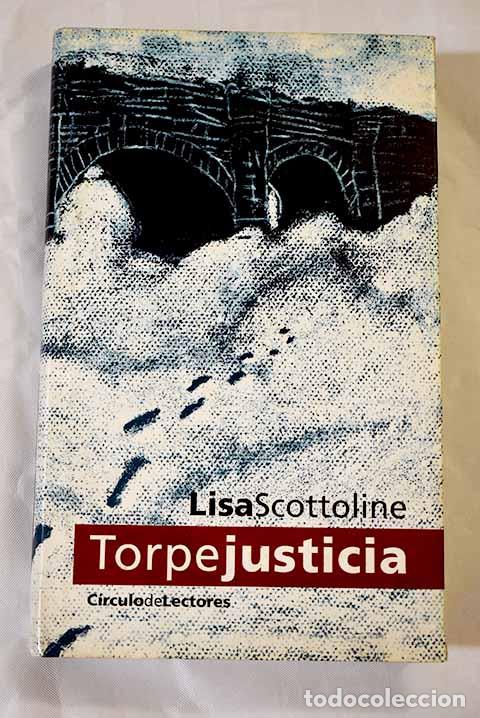 Libros: Torpe justicia: Scottoline, Lisa.- Scottoline, Lisa - Foto 1