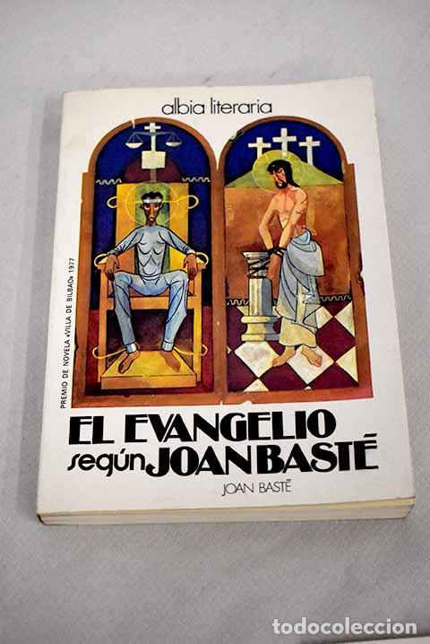 Libros: El evangelio seg&uacute;n Joan Baste.- Bast&eacute;, Joan - Foto 1