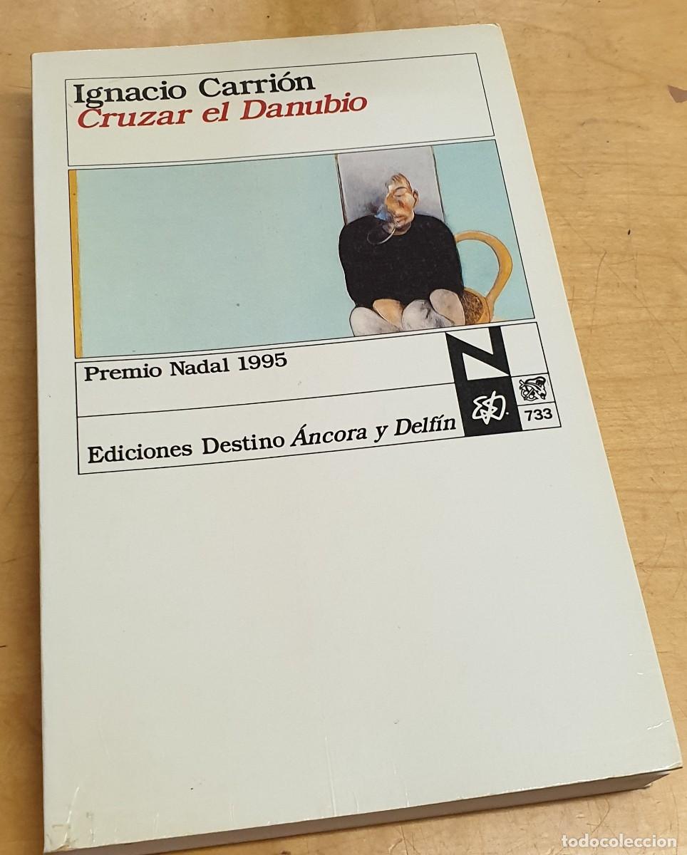 Libros: Cruzar el Danubio - CARRI&Oacute;N, IGNACIO - Foto 1