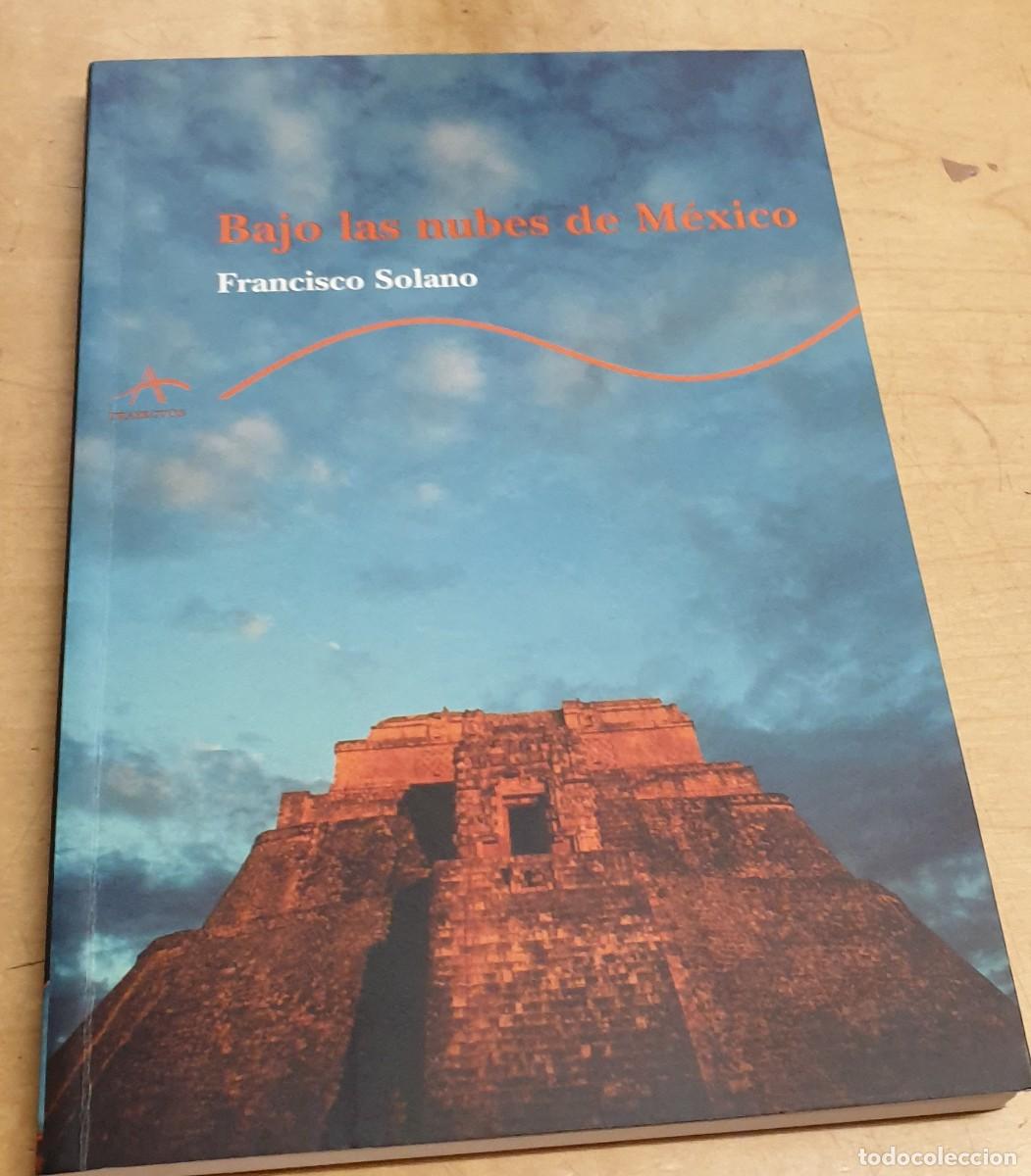 Libros: Bajo las nubes de M&eacute;xico - SOLANO, FRANCISCO - Foto 1