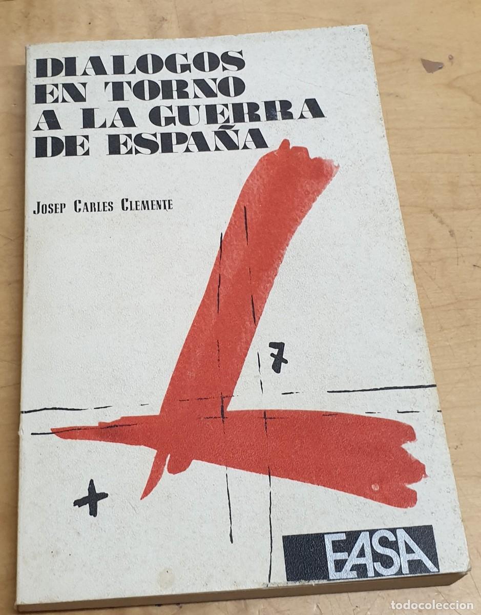 Libros: Di&aacute;logos en torno a la guerra de Espa&ntilde;a - CLEMENTE, JOSEP CARLES - Foto 1