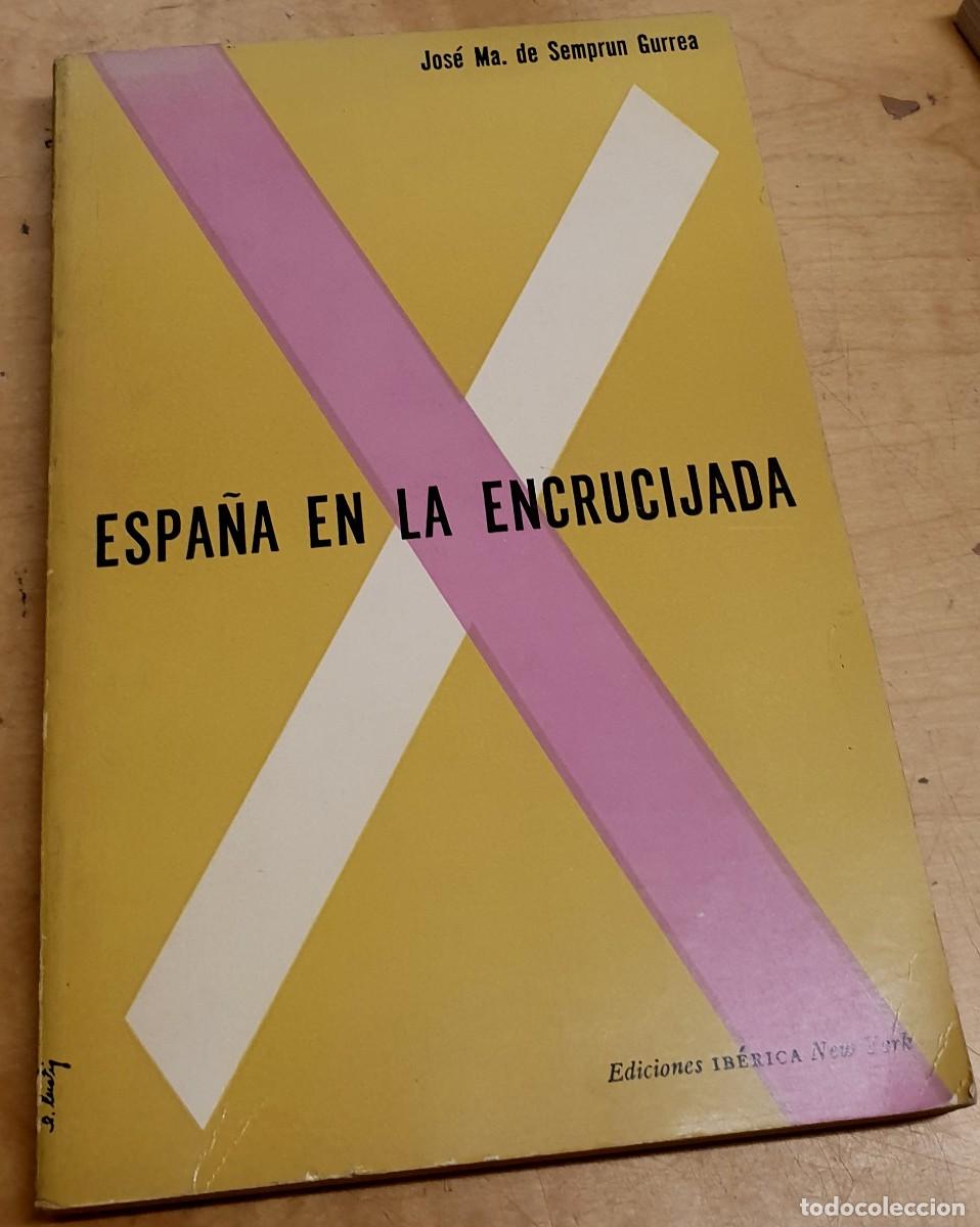 Libros: Espa&ntilde;a en la encrucijada - SEMPR&Uacute;N GURREA, JOS&Eacute; M&ordf; DE - Foto 1