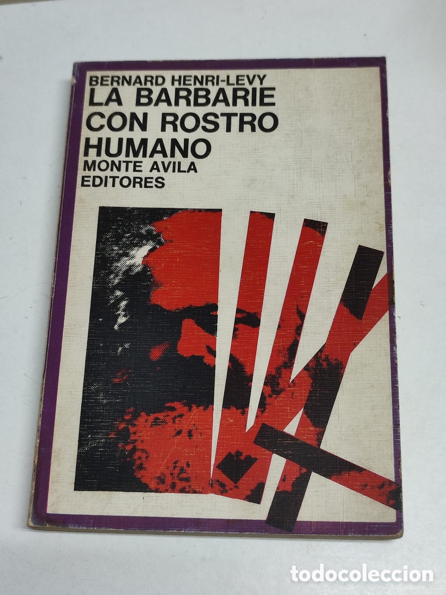 Libros: Bernard Herni-Levi La barbarie con rostro humano - Foto 1