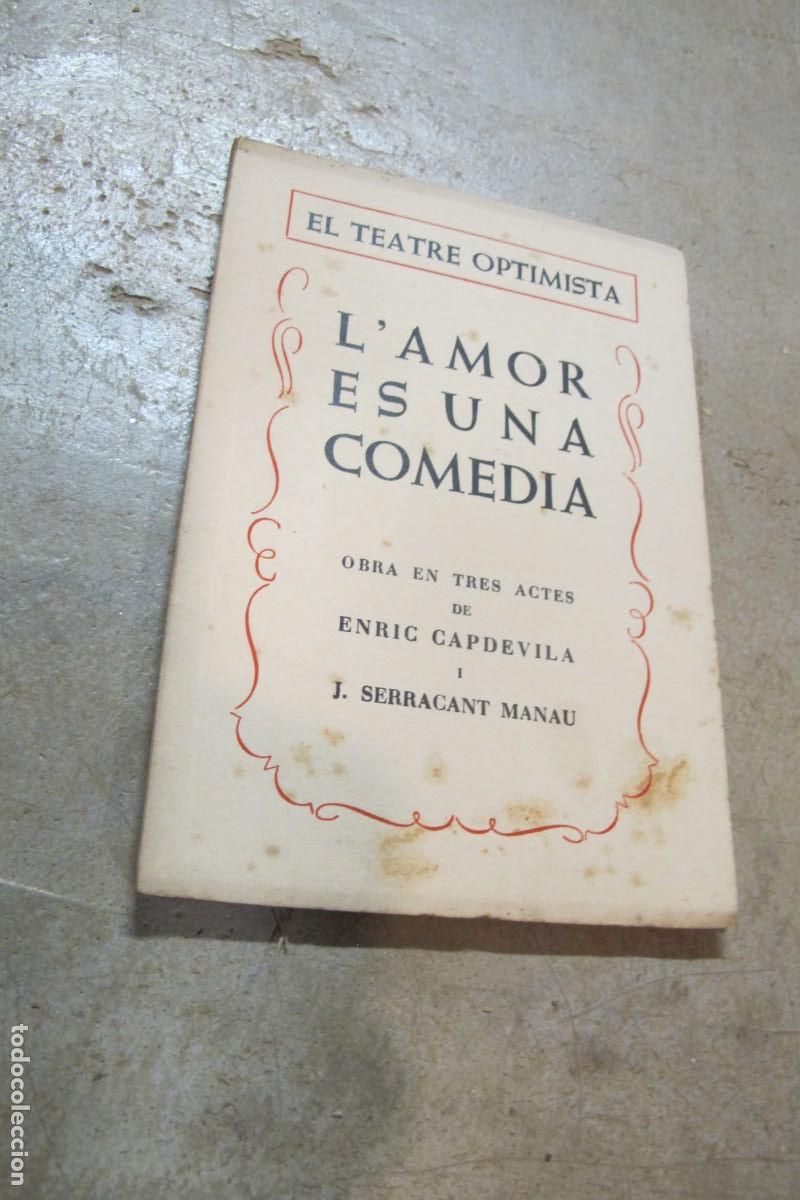 Livres: L'AMOR ES UNA COMEDIA. ENRIC CAPDEVILA I J. SERRACANT MANAU. OBRA EN TRES ACTES. EL TEATRE OPTIMISTA