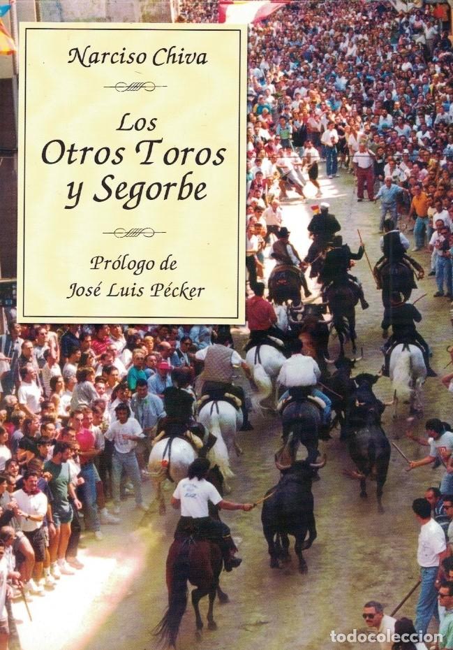 Libros: LOS OTROS TOROS Y SEGORBE. - Chiva. Narciso, - Foto 1