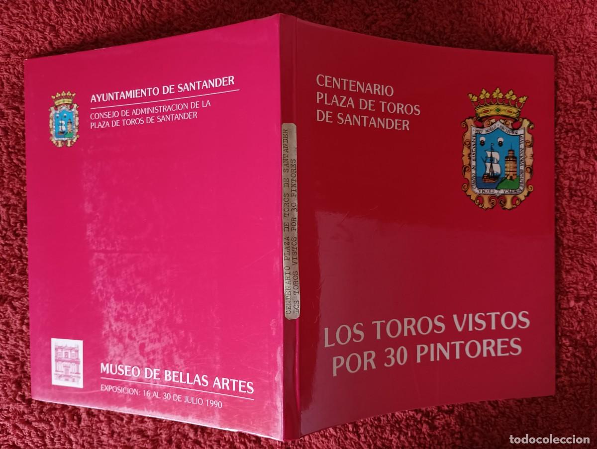 Livres: LOS TOROS VISTOS POR 30 PINTORES - CENTENARIO PLAZA DE TOROS DE SANTANDER