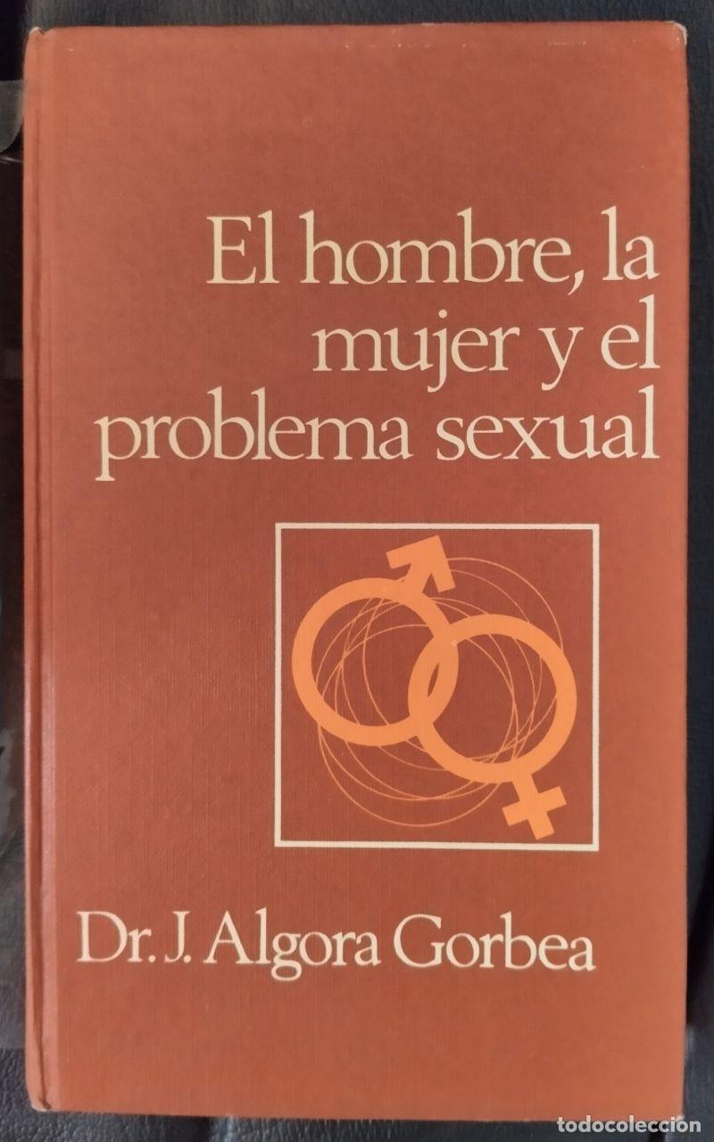 Libros: El hombre, la mujer y el problema sexual - Dr. J. Algora Gorbea - Foto 1
