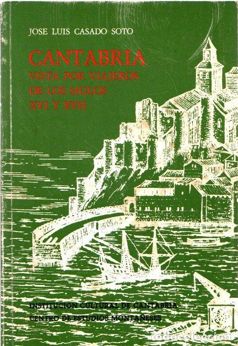 Libros: Cantabria vista por viajeros de los siglos XVI y XVII - Casado Soto, Jose Luis