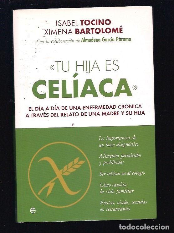 Libros: TU HIJA ES CELIACA - TOCINO, ISABEL Y BARTOLOME, XIMENA - Foto 1