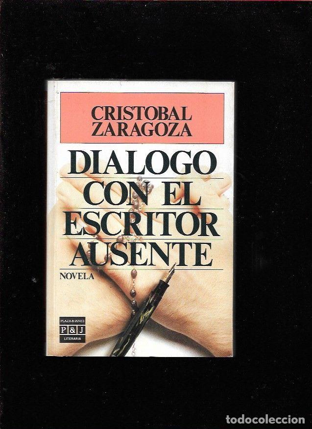 Libros: DIALOGO CON EL ESCRITOR AUSENTE - ZARAGOZA, CRISTOBAL - Foto 1