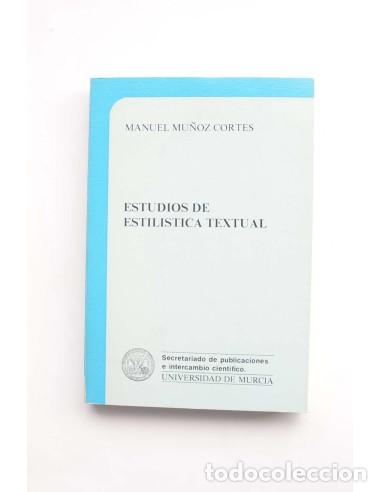 Libros: Estudios de estil&iacute;stica textual - MU&Ntilde;OZ CORT&Eacute;S, Manuel - Foto 1