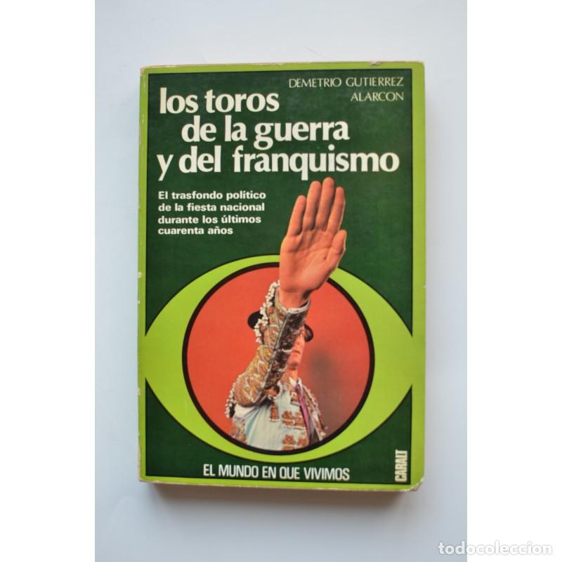 Libri di seconda mano: Los toros de la guerra y del franquismo - GUTI&Eacute;RREZ ALARC&Oacute;N, Demetrio