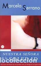 Libros: NUESTRA SE&Ntilde;ORA DE LA SOLEDAD - Serrano,Marcela - Foto 1