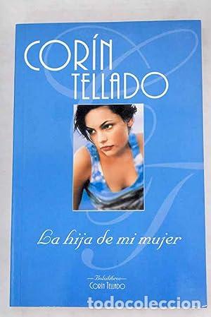 Libros: LA HIJA DE MI MUJER - Tellado,Corin - Foto 1