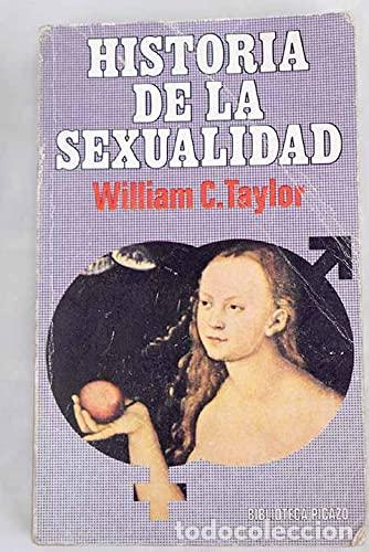 Libros: HISTORIA DE LA SEXUALIDAD - Taylor,William C. - Foto 1