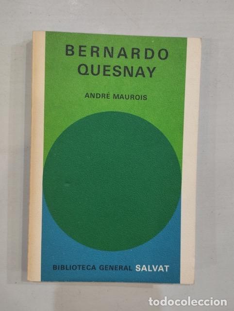 Libros: Andr&eacute; Maurois - Bernardo Quesnay - Foto 1