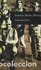 Libros: ARDOR GUERRERO - ANTONIO MU&Ntilde;OZ MOLINA - Foto 1