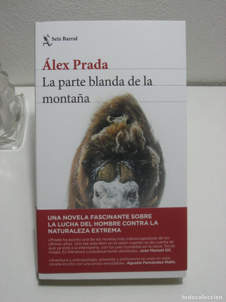 Libros: LA PARTE BLANDA DE LA MONTA&Ntilde;A - &Aacute;lex Prada - Foto 1