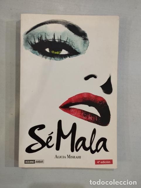 Libros: Alicia Misrahi - S&eacute; mala - Foto 1