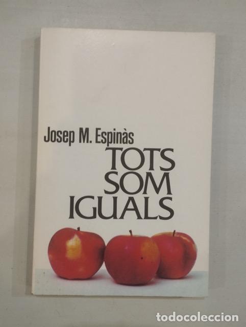 Libros: Josep M. Espin&agrave;s - Tots som iguals - Foto 1
