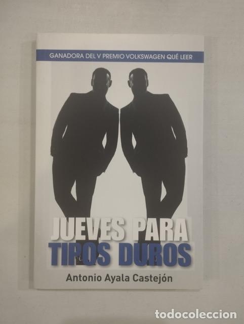 Libros: Antonio Ayala Castej&oacute;n - Jueves para tipos duros - Foto 1