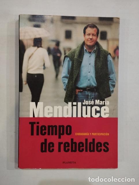 Libros: Jos&eacute; Mar&iacute;a Mendiluce - Tiempo de rebeldes - Foto 1