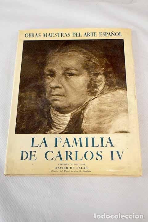 Goya, La familia de Carlos IV by Xavier de Salas: Bon Hardcover (1959)