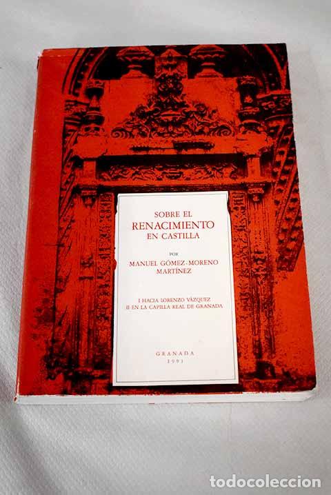 Libros: Sobre el Renacimiento en Castilla.- G&oacute;mez-Moreno, Manuel - Foto 1