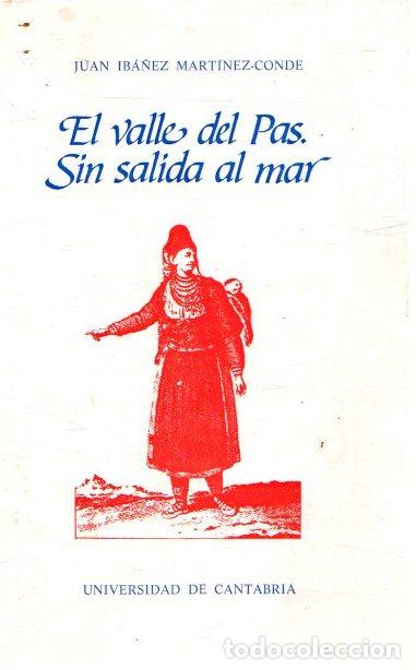 Livres: El Valle del Pas. Sin salida al mar - Ib&aacute;&ntilde;ez Mart&iacute;nez-Conde, Juan
