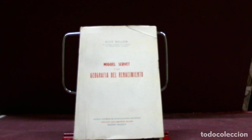 Libros: MIGUEL SERVET Y LA GEOGRAFIA DEL RENACIMIENTO BULLON ELOY 1945