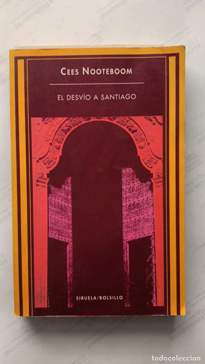 Libros: EL DESV&Iacute;O A SANTIAGO - CEES NOOTEBOOM -(Ediciones Siruela. 1998) - Foto 1