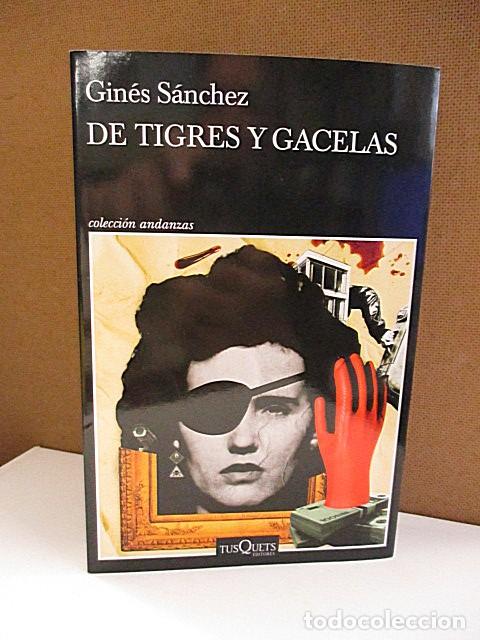 Libros: S&Aacute;NCHEZ, GIN&Eacute;S. - DE TIGRES Y GACELAS. - Foto 1