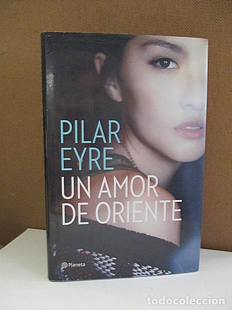 Libros: EYRE, PILAR. - UN AMOR DE ORIENTE. - Foto 1