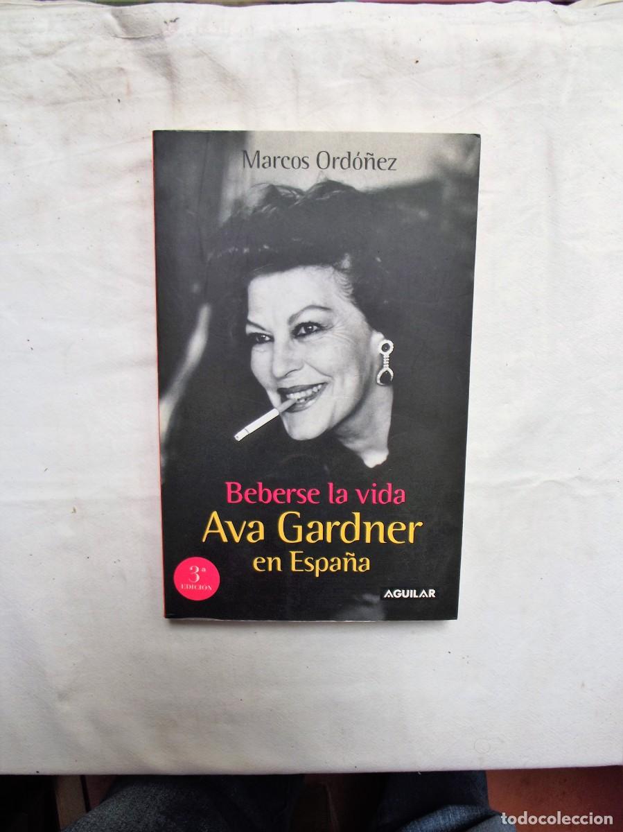 Libros: BEBERSE LA VIDA AVA GARDNER EN ESPA&Ntilde;A DE MARCOS ORDO&Ntilde;EZ - Foto 1