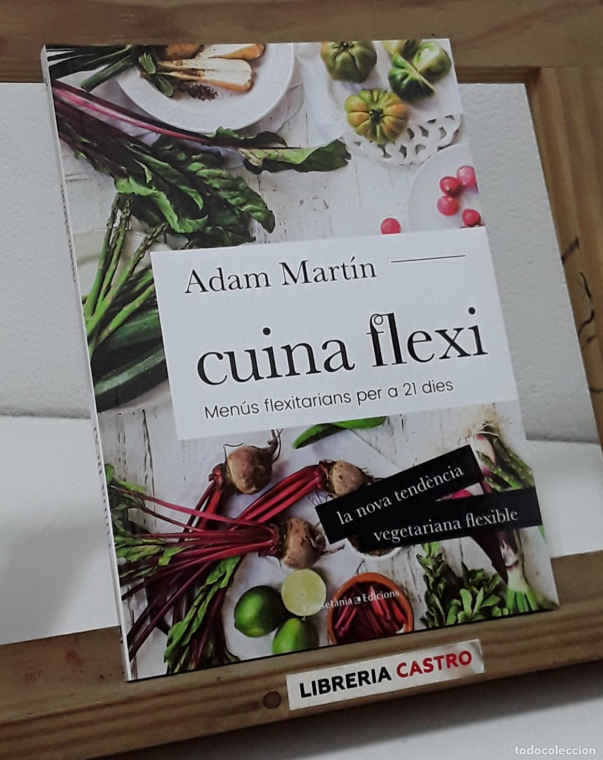 Libros: Cuina Flexi. Men&uacute;s flexitarians per a 21 dies - Adam Martin. - Foto 1