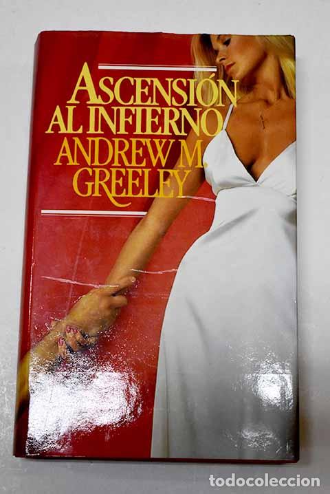 Libros: Ascensi&oacute;n al infierno.- Greeley, Andrew M. - Foto 1
