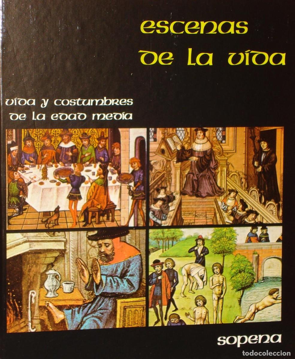 Libros: ESCENAS DE LA VIDA :Vidas y costumbres de la edad media (IB2543J)