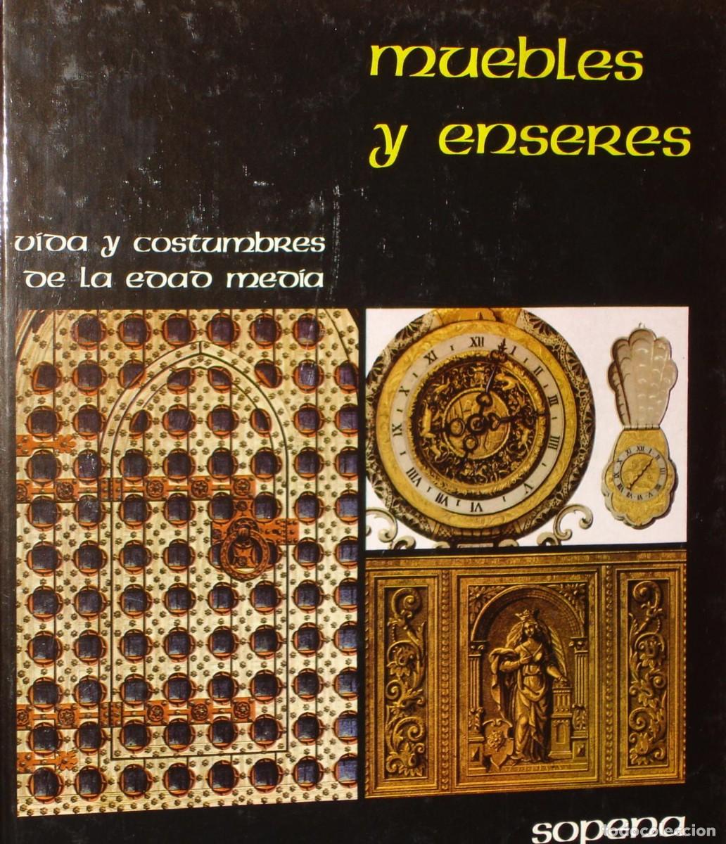 Libros: MUEBLES Y ENSERES :Vidas y costumbres de la edad media (IB2541J)