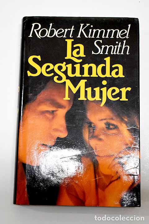 Libros: La segunda mujer: Smith, Robert Kimmel.- Smith, Robert Kimmel - Foto 1
